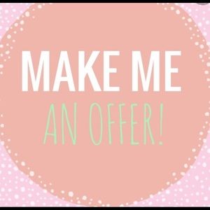 I’m always open to offers!!